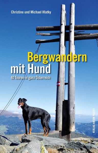 Bergwandern mit Hund. 40 Touren in ganz Österreich