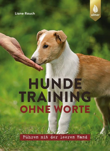 Hundetraining ohne Worte - Führen mit leerer Hand