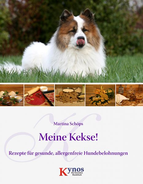 Meine Kekse! Rezepte für gesunde, allergenfreie Hundebelohnungen