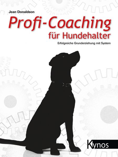 Profi-Coaching für Hundehalter - Erfolgreiche Grunderziehung mit System