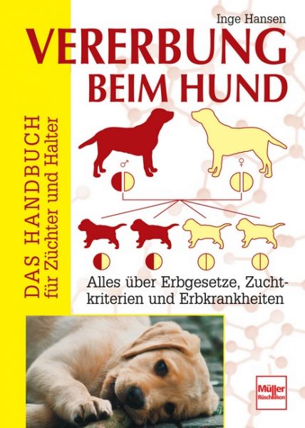 Vererbung beim Hund. Das Handbuch für Züchter und Halter