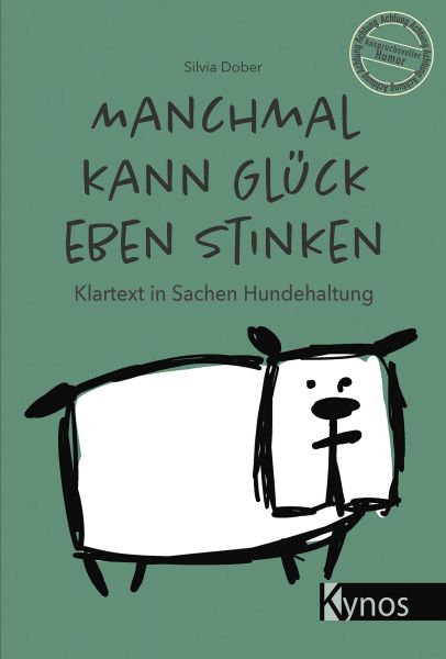 Manchmal kann Glück eben stinken. Klartext in Sachen Hundehaltung