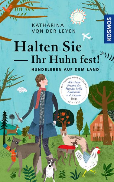 Halten Sie Ihr Huhn fest! Hundeleben auf dem Land