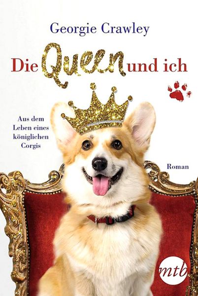 Die Queen und ich – aus dem Leben eines königlichen Corgis