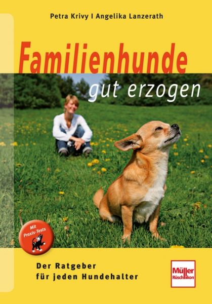 Familienhunde gut erzogen - Der Ratgeber für jeden Hundehalter