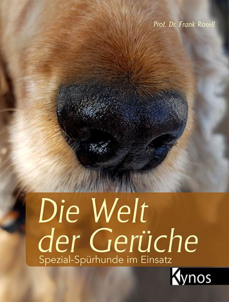 Die Welt der Gerüche. Spezial-Spürhunde im Einsatz